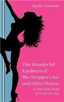 Wonderful Kindness of the Stripper's Ass and Other Poems