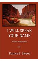 I Will Speak Your Name