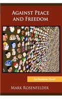Against Peace and Freedom