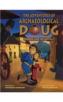 The Adventures of Archaeological Doug