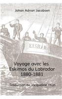 Voyage avec les Eskimos du Labrador, 1880-1881