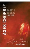 Axes Chops & Hot Licks