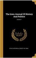 The Iowa Journal Of History And Politics; Volume 1