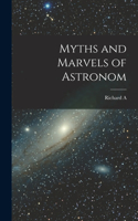 Myths and Marvels of Astronom