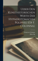 Ueber Den Kunsthistorischen Werth Der Hypnerotomachia Poliphili [Of F. Colonna].