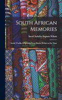 South African Memories: Social, Warlike & Sporting from Diaries Written at the Time