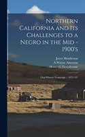 Northern California and its Challenges to a Negro in the mid - 1900's