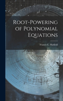 Root-powering of Polynomial Equations