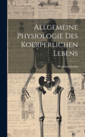 Allgemeine Physiologie Des Koerperlichen Lebens