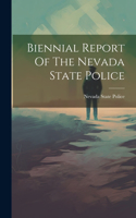 Biennial Report Of The Nevada State Police