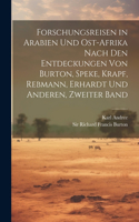 Forschungsreisen in Arabien und Ost-Afrika nach den Entdeckungen von Burton, Speke, Krapf, Rebmann, Erhardt und Anderen, Zweiter Band