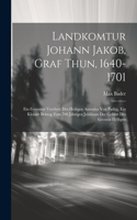 Landkomtur Johann Jakob, Graf Thun, 1640-1701: Ein Frommer Verehrer Des Heiligen Antonius Von Padua. Ein Kleiner Beitrag Zum 700 Jährigen Jubiläum Der Geburt Des Grossen Heiligen