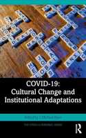 Covid-19: Cultural Change and Institutional Adaptations