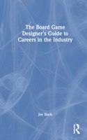 The Board Game Designer's Guide to Careers in the Industry