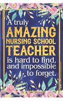 Nursing School Teacher Gift: A Truly Amazing Nursing School Teacher Is Hard To Find and Impossible To Forget Dateless Nursing School Teacher Planner With Inspirational Quotes 12