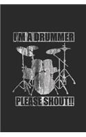 I'm A Drummer Please Shout!!