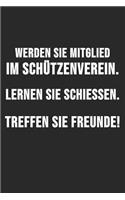 Werden Sie Mitglied Im Schützenverein. Lernen Sie Schießen. Treffen Sie Freunde.: 6' x 9' Punktiertes Gepunktetes Notizbuch für Schützenbruder, Schützenschwester & Schützenverein Liebhaber
