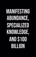 Manifesting Abundance Specialized Knowledge And 100 Billion