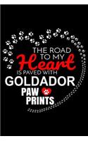 The Road To My Heart Is Paved With Goldador Paw Prints: Goldador Notebook Journal 6x9 Personalized Customized Gift For Goldador Dog Breed Goldador