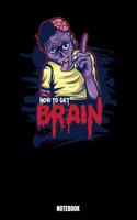 How To Get Brain Notebook
