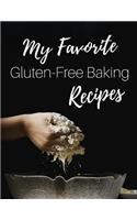 My Favorite Gluten Free Baking Recipes: Blank Recipe Book for the Delicious Treats You Love! (200 Pages, 8.5 X 11)