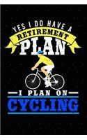 Yes, I Do Have a Retirement Plan I Plan on Cycling