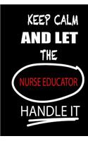 Keep Calm and Let the Nurse Educator Handle It: It's Like Riding a Bike. Except the Bike Is on Fire. and You Are on Fire! Blank Line Journal