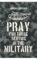 GROUND SUPPORT - pray for those serving in the military