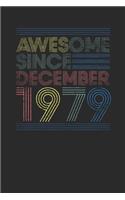 Awesome Since December 1979: Blank Lined Notebook / Journal (6 X 9) - December Birthday Gift and December Anniversary Gift