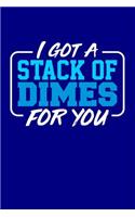I Got a Stack of Dimes for You: Blank Lined Journal