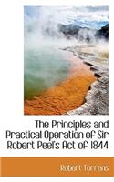The Principles and Practical Operation of Sir Robert Peel's Act of 1844