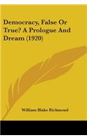 Democracy, False Or True? A Prologue And Dream (1920)