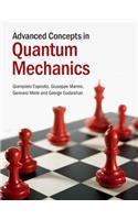 Advanced Concepts in Quantum Mechanics