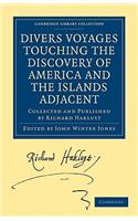 Divers Voyages Touching the Discovery of America and the Islands Adjacent