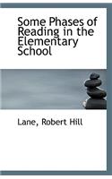 Some Phases of Reading in the Elementary School
