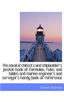 The Naval Architect's and Shipbuilder's Pocket-Book of Formulae, Rules, and Tables and Marine Engine