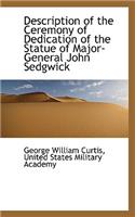 Description of the Ceremony of Dedication of the Statue of Major-General John Sedgwick
