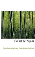 Jesus and the Prophets
