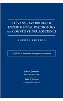Stevens' Handbook of Experimental Psychology and Cognitive Neuroscience, Sensation, Perception, and Attention