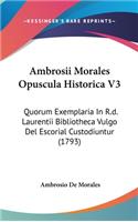 Ambrosii Morales Opuscula Historica V3