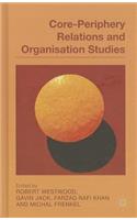 Core-Periphery Relations and Organisation Studies