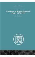 Problems of British Economic Policy, 1870-1945