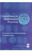 Current Issues in Morphological Processing: A Special Issue of Language and Cognitive Processes