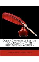 Oliver Cromwell's Letters and Speeches: With Elucidations, Volume 2(German)