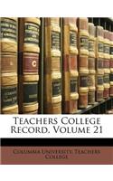 Teachers College Record, Volume 21