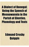 A Dialect of Donegal; Being the Speech of Meenawannia in the Parish of Glenties. Phonology and Texts