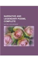 Narrative and Legendary Poems, Complete: (English)