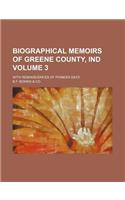 Biographical Memoirs of Greene County, Ind Volume 3; With Reminiscences of Pioneer Days: (English)