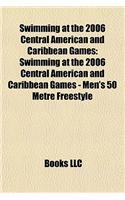 Swimming at the 2006 Central American and Caribbean Games: Swimming at the 2006 Central American and Caribbean Games - Men's 50 Metre Freestyle(English)