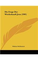 Die Frage Der Wiederkunft Jesu (1901)